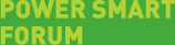 Power Smart Forum