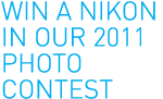 Win a Nikon in our 2011 Photo Contest