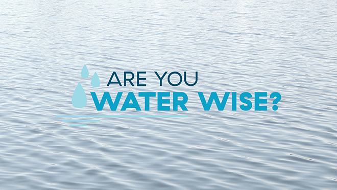 Are you water wise? 
